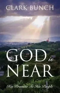 God Is Near - Clark Bunch