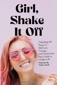 Girl, Shake it Off Inspired By Taylor Swift - Raymond Wendy