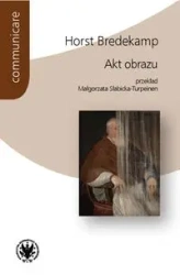 Akt obrazu - Horst Bredekamp