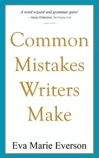 Common Mistakes Writers Make - Eva Marie Everson