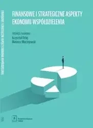 Finansowe i strategiczne aspekty ekonomii współdzielenia - Opracowanie zbiorowe