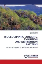 BIOGEOGRAPHIC CONCEPTS, EVOLUTION AND DISTRIBUTION PATTERNS - Geleta Shiferaw