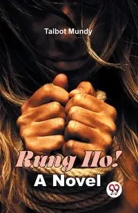 Rung Ho! A Novel - Mundy Talbot