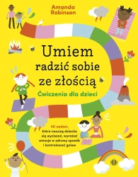 Umiem radzić sobie ze złością ćw. dla dzieci - Amanda Robinson
