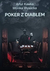 Poker z diabłem - Artur Kawka, Monika Wysocka