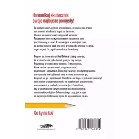 Przejdź do rzeczy. Doprecyzuj swój przekaz, aby twoje słowa miały znaczenie. - Joel Scwartzberg
