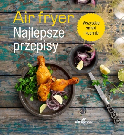Airfryer. Najlepsze przepisy - Harris Valentina