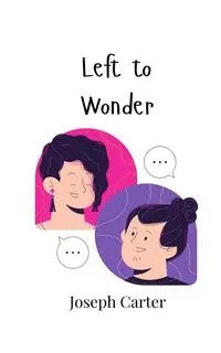 Left to Wonder - Carter Joseph