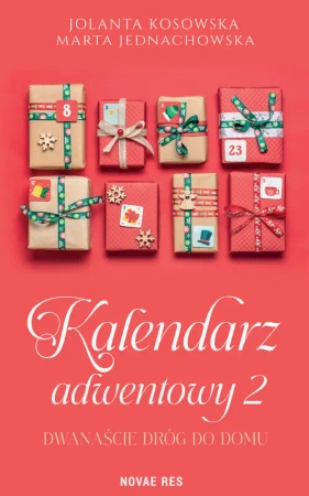 Dwanaście dróg do domu. Kalendarz adwentowy - Jolanta Kosowska