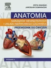 Anatomia narządów wewnętrznych i układu nerwowego człowieka Przewodnik do ćwiczeń - Zofia Ignasiak, Jarosław Domaradzki