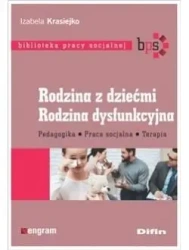 Rodzina z dziećmi. Rodzina dysfunkcyjna - Izabela Krasiejko