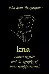 Hans Knappertsbusch.  Kna - John Hunt