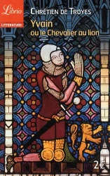 Yvain le Chevalier au lion - Chretien de Troyes