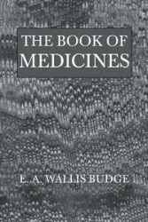 Book Of Medicines - Budge E.A. Wallis