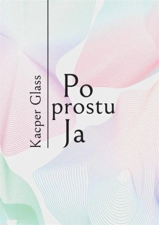 Po prostu Ja - Kacper Glass