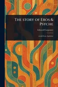 The Story of Eros & Psyche - Edward Carpenter