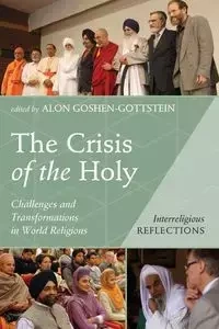 The Crisis of the Holy - Goshen-Gottstein Alon