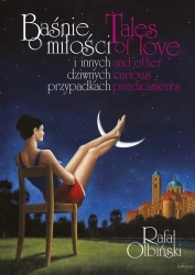 Baśnie o miłości i innych dziwnych przypadkach - Rafał Olbiński