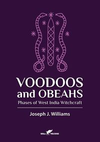 Voodoos and Obeahs - Williams Joseph J