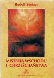 Misteria Wschodu i chrześcijaństwa - Rudolf Steiner