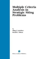 Multiple Criteria Analysis in Strategic Siting Problems - Oleg I. Larichev