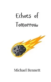 Echoes of Tomorrow - Bennett Michael