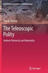 The Teleoscopic Polity - Tom D. Dillehay