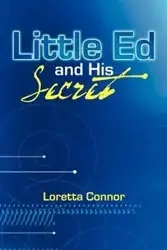 Little Ed and His Secret - Loretta Connor