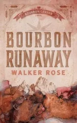 Bourbon Runaway - Rose Walker