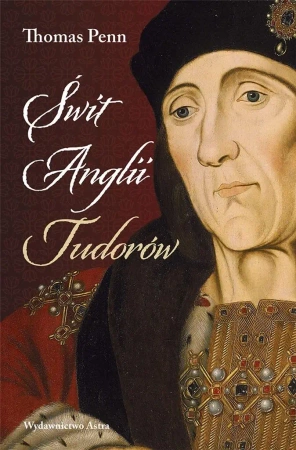 Świt Anglii Tudorów - Thomas Penn