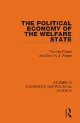 The Political Economy of the Welfare State - Wilson Thomas