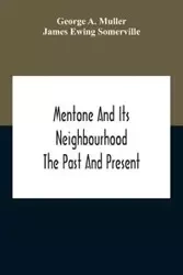 Mentone And Its Neighbourhood - A. George Muller