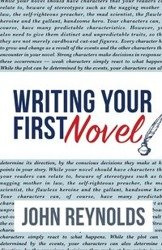 Writing Your First Novel - John Reynolds