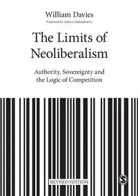 The Limits of Neoliberalism - William Davies