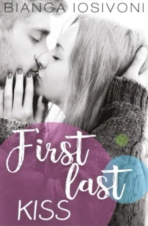 First last kiss - Bianca Iosivoni