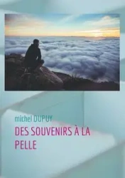 Des souvenirs à la pelle - Michel Dupuy