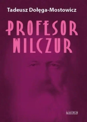 Profesor Wilczur - Tadeusz Dołęga-Mostowicz