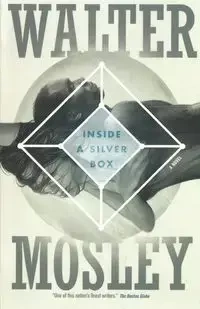 INSIDE A SILVER BOX - WALTER MOSLEY