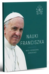 Nauki Franciszka. Myśli, rozważania, komentarze - Michał Baranowski OFMCony