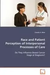 Race and Patient Perception of Interpersonal Processes of Care - Claudia A. Rosu
