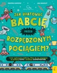 Jak uratować babcię przed rozpędzonym pociągiem? - Haddow Swapna, Jacek Konieczny