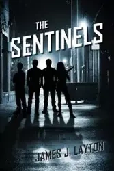 The Sentinels - James J. Layton