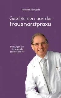 Geschichten aus der Frauenarztpraxis - Hieronim Glowacki
