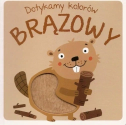 Dotykamy kolorów - Brązowy - praca zbiorowa