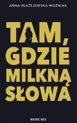 eBook Tam, gdzie milkną słowa - Anna Błażejewska-Woźniak epub mobi