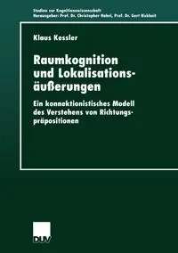 Raumkognition und Lokalisationsäußerungen - Kessler Klaus