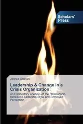 Leadership & Change in a Crisis Organization - Graham Jennoa