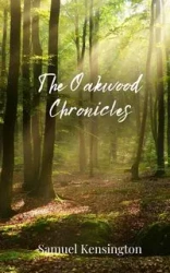 The Oakwood Chronicles - Samuel Kensington