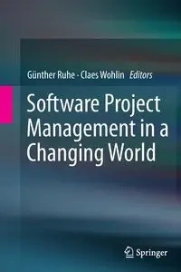 Software Project Management in a Changing World - Ruhe Günther