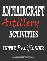 Antiaircraft Artillery Activities in the Pacific War - Headquarters Army Forces Pacific